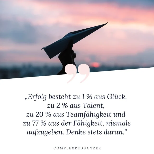 Erfolg besteht zu 1 % aus Glück, zu 2 % aus Talent, zu 20 % aus Teamfähigkeit und zu 77 % aus der Fähigkeit, niemals aufzugeben. #ziele #ehrenhaft #erfolg